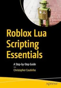 Roblox Lua Scripting Essentials: A Step-by-Step Guide
