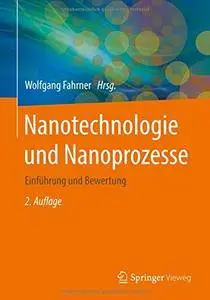 Nanotechnologie und Nanoprozesse: Einführung und Bewertung