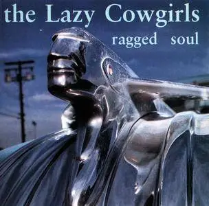 Lazy Cowgirls - Ragged Soul (1995) Repost