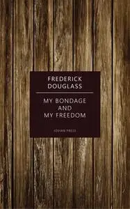 «My Bondage and My Freedom» by Frederick Douglass