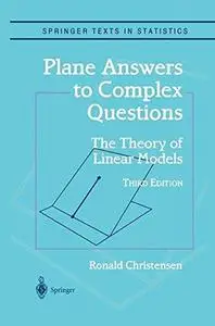 Plane Answers to Complex Questions: The Theory of Linear Models