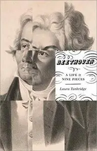 Beethoven: A Life in Nine Pieces