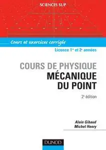 Alain Gibaud,Michel Henry, "Mécanique du point : Cours de physique"