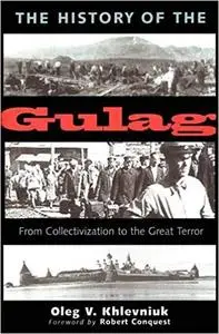 The History of the Gulag: From Collectivization to the Great Terror