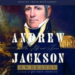 Andrew Jackson: His Life and Times [Audiobook]