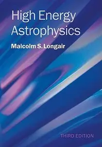 High Energy Astrophysics, 3rd Edition (repost)