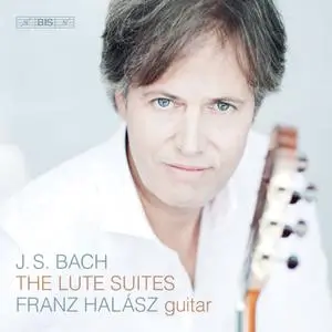 Franz Halasz - J.S. Bach: The Lute Suites (2019) [Official Digital Download 24/96]