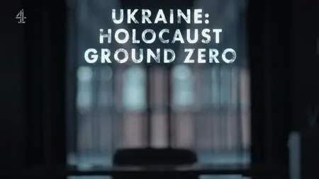 CH4 - Ukraine: Holocaust Ground Zero (2023)