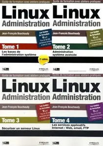 Jean-François Bouchaudy, "Linux Administration", 2e édition, 4 Volumes