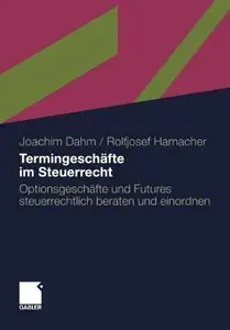 Termingeschäfte im Steuerrecht: Optionsgeschäfte und Futures steuerrechtlich beraten und einordnen (Repost)