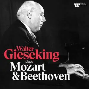 Walter Gieseking - Walter Gieseking Plays Mozart & Beethoven (2023) [Official Digital Download 24/192]