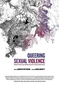 Queering Sexual Violence - Radical Voices from Within the Anti-Violence Movement