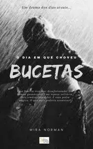 «O dia em que choveu bucetas» by Mira Norman