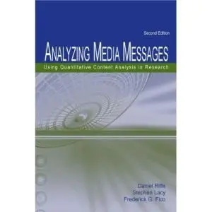 Analyzing Media Messages: Using Quantitative Content Analysis in Research (Repost)