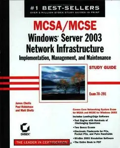 James Chellis, " MCSA/MCSE: Windows Server 2003 Network Infrastructure Implementation, Management, and"(Repost) 