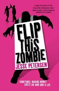 «Flip This Zombie» by Jesse Petersen