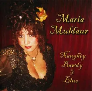 Maria Muldaur - Naughty, Bawdy & Blue (2007)