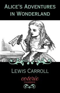 «Alice's Adventures in Wonderland» by Lewis Carroll