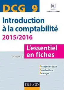 Charlotte Disle, "DCG 9 - Introduction à la comptabilité 2015/2016 : L'essentiel en fiches ", 6e éd.