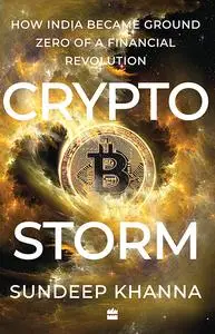 Cryptostorm: How India Became Ground Zero of a Financial Revolution