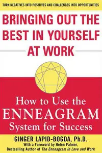 Bringing Out the Best in Yourself at Work: How to Use the Enneagram System for Success (Repost)
