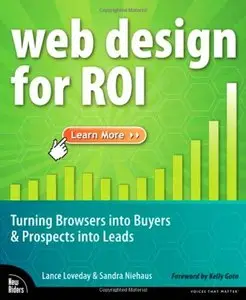 Web Design for ROI: Turning Browsers into Buyers & Prospects into Leads (Repost)