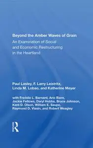 Beyond the Amber Waves of Grain: An Examination of Social and Economic Restructuring in the Heartland