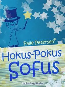 «Hokus-Pokus Sofus» by Palle Petersen