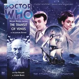 «Doctor Who - The Companion Chronicles - The Transit of Venus» by Jacqueline Rayner