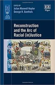 Reconstruction and the Arc of Racial (in)Justice