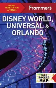 Frommer's Disney World, Universal, and Orlando (Complete Guide)