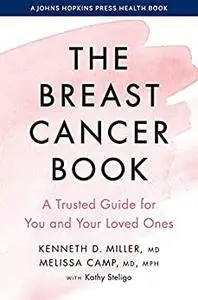 The Breast Cancer Book: A Trusted Guide for You and Your Loved Ones