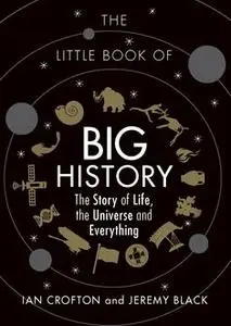 «The Little Book of Big History» by Ian Crofton, Jeremy Black