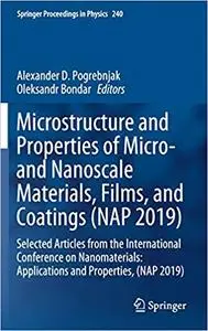 Microstructure and Properties of Micro- and Nanoscale Materials, Films, and Coatings
