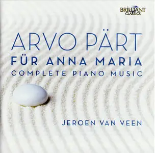 Jeroen van Veen - Arvo Part: Fur Anna Maria, Complete Piano Music (2014) 2CDs