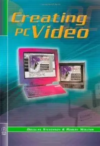 Douglas Stevenson, Robert Wolenik, "Creating PC Video" (Repost)