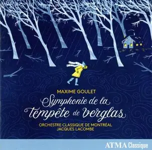 Orchestre classique de Montréal & Jacques Lacombe - Maxime Goulet: Symphonie de la tempête de verglas (2023)