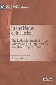 In the Name of Inclusion: The Redevelopment of Urban Villages and its Implications on Citizenship in China