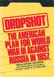 Dropshot: The American Plan for World War III against Russia in 1957