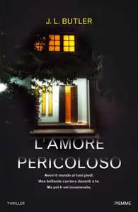 J.L. Butler - L'amore pericoloso