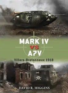 Mark IV Vs A7V: Villers-Bretonneux 1918 (Osprey Duel 49)