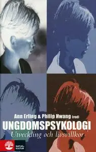 «Ungdomspsykologi : Utveckling och livsvillkor» by Hwang Philip,Ann Erling