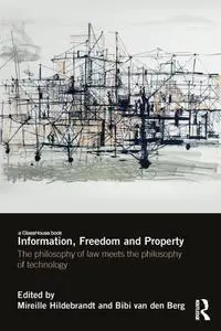 Information, Freedom And Property: The Philosophy Of Law Meets The Philosophy Of Technology