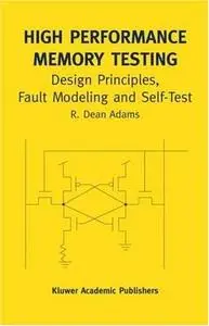 High Performance Memory Testing: Design Principles, Fault Modeling and Self-Test