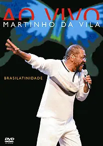 Martinho Da Vila - Brasilatinidade ao Vivo