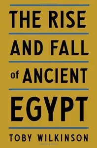 The Rise and Fall of Ancient Egypt (Repost)