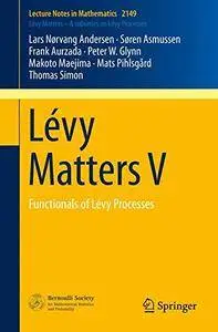Lévy Matters V: Functionals of Lévy Processes (Lecture Notes in Mathematics)(Repost)