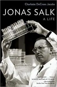 Jonas Salk: A Life (Repost)