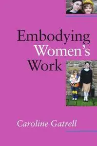 Embodying Women's Work