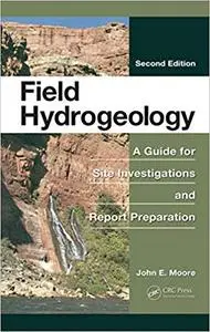 Field Hydrogeology: A Guide for Site Investigations and Report Preparation, Second Edition (Repost)